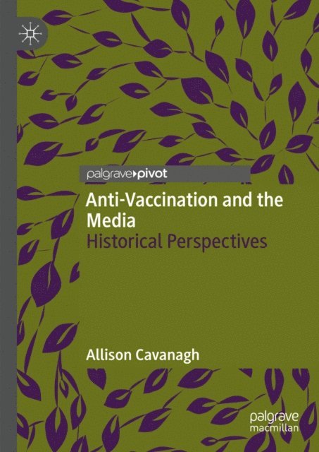 Allison Cavanagh - Anti-Vaccination and the Media, E-bok