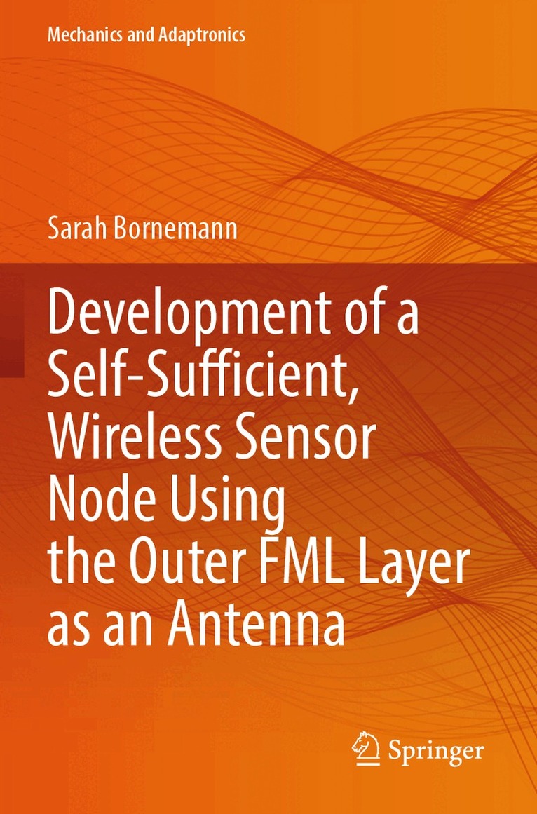 Sarah Bornemann - Development of a Self-Sufficient, Wireless Sensor Node Using the Outer FML Layer as an Antenna, Häftad
