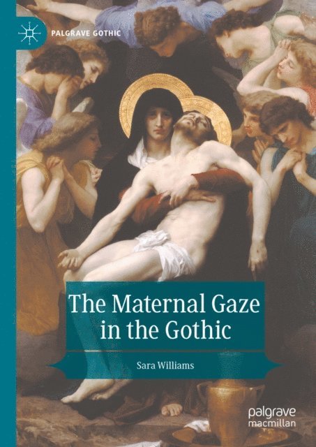 Sara Williams - Maternal Gaze in the Gothic, E-bok