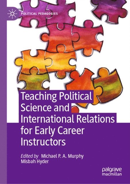 Misbah Hyder, Michael P. A. Murphy - Teaching Political Science and International Relations for Early Career Instructors, E-bok