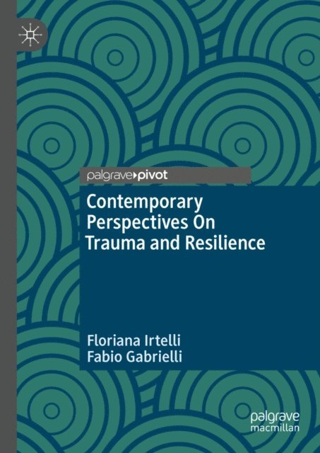 Fabio Gabrielli, Floriana Irtelli - Contemporary Perspectives On Trauma and Resilience, E-bok