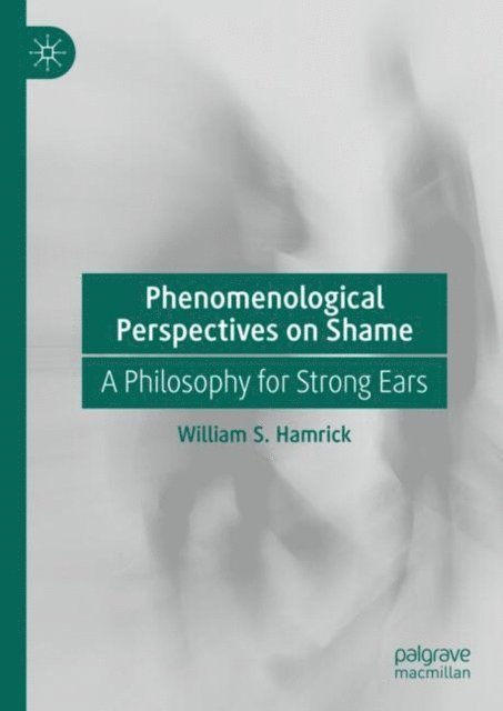 William S. Hamrick - Phenomenological Perspectives on Shame, E-bok
