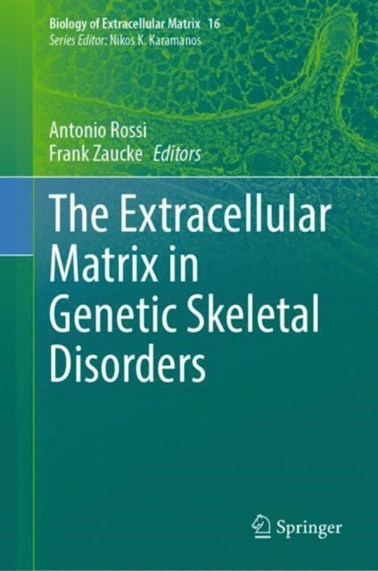 Frank Zaucke, Antonio Rossi - Extracellular Matrix in Genetic Skeletal Disorders, E-bok