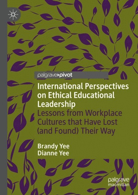 Dianne Yee, Brandy Yee - International Perspectives on Ethical Educational Leadership, E-bok
