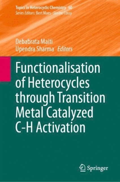 Upendra Sharma, Debabrata Maiti - Functionalisation of Heterocycles through Transition Metal Catalyzed C-H Activation, E-bok
