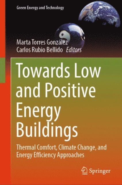 Carlos Rubio Bellido, Marta Torres Gonzalez - Towards Low and Positive Energy Buildings, E-bok