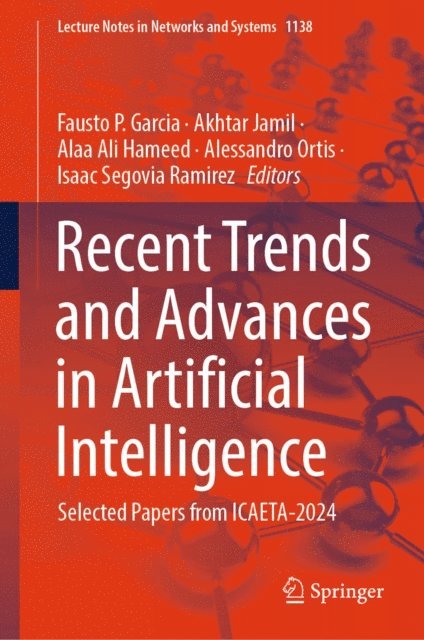 Isaac Segovia Ramirez, Alessandro Ortis, Alaa Ali Hameed, Akhtar Jamil, Fausto P. Garcia - Recent Trends and Advances in Artificial Intelligence, E-bok