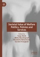Tanja Klenk, Mirko Noordegraaf, Elisabetta Notarnicola, Karsten Vrangbæk - Societal Value of Welfare Politics, Policies and Services, Häftad
