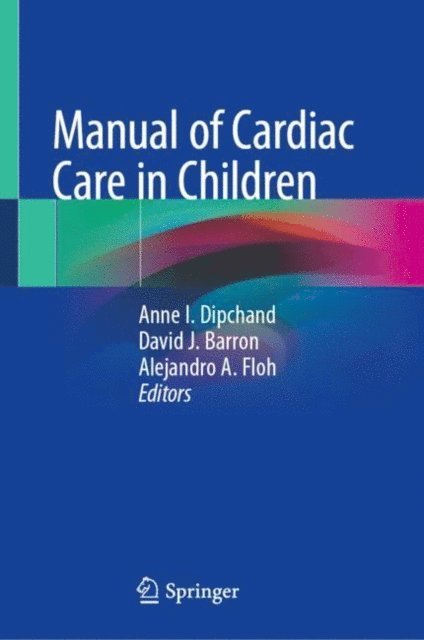 Alejandro A. Floh, David J. Barron, Anne I. Dipchand - Manual of Cardiac Care in Children, E-bok. Tillgänglighet: Lägg i varukorg