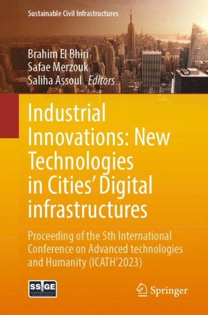 Saliha ASSOUL, Safae MERZOUK, Brahim El Bhiri - Industrial Innovations: New Technologies in Cities' Digital infrastructures, E-bok