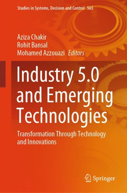 Mohamed Azzouazi, Rohit Bansal, Aziza Chakir - Industry 5.0 and Emerging Technologies, E-bok