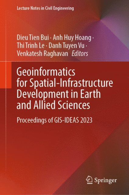 Venkatesh Raghavan, Danh Tuyen Vu, Thi Trinh Le, Anh Huy Hoang, Dieu Tien Bui - Geoinformatics for Spatial-Infrastructure Development in Earth and Allied Sciences, E-bok