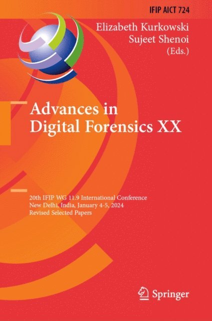 Sujeet Shenoi, Elizabeth Kurkowski - Advances in Digital Forensics XX, E-bok. Tillgänglighet: Lägg i varukorg