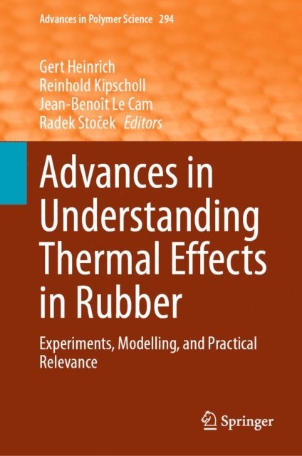 Radek Stocek, Jean-Benoit Le Cam, Reinhold Kipscholl, Gert Heinrich - Advances in Understanding Thermal Effects in Rubber, E-bok