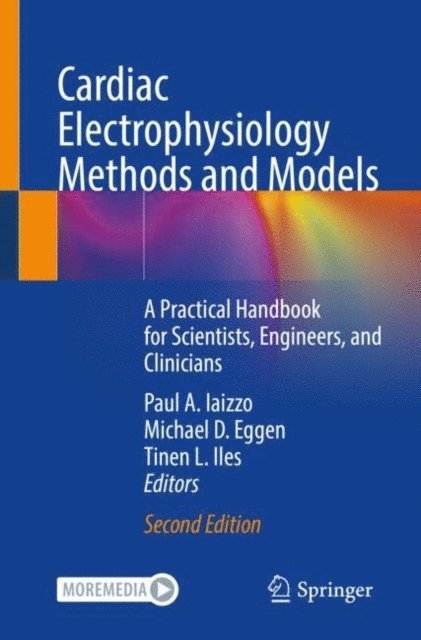 Tinen L. Iles, Michael D. Eggen, Paul A. Iaizzo - Cardiac Electrophysiology Methods and Models, E-bok
