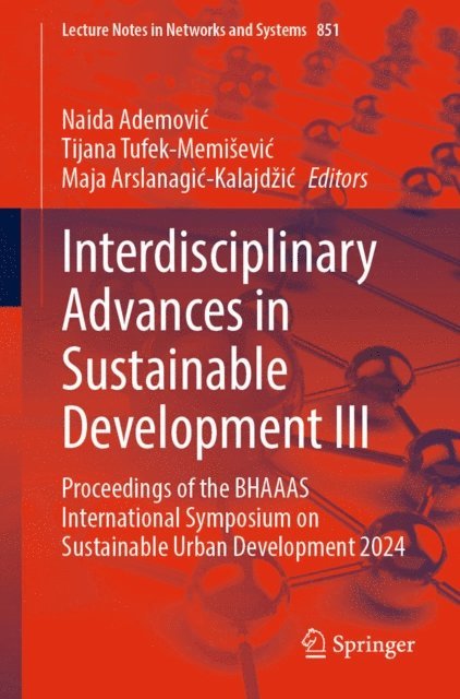 Maja Arslanagic-Kalajdzic, Tijana Tufek-Memisevic, Naida Ademovic - Interdisciplinary Advances in Sustainable Development III, E-bok