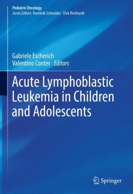 Valentino Conter, Gabriele Escherich - Acute Lymphoblastic Leukemia in Children and Adolescents, E-bok