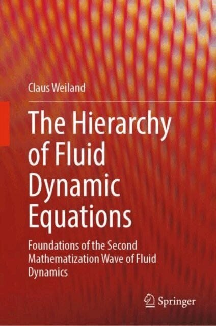 Claus Weiland - Hierarchy of Fluid Dynamic Equations, E-bok