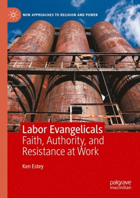 Ken Estey - Labor Evangelicals, E-bok