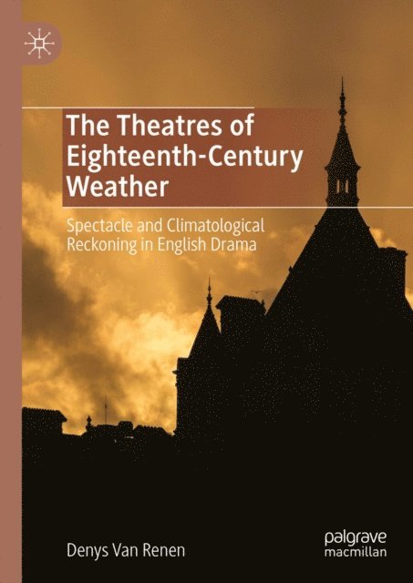 Denys Van Renen - Theatres of Eighteenth-Century Weather, E-bok