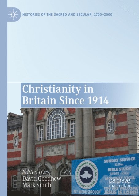 Mark Smith, David Goodhew - Christianity in Britain Since 1914, E-bok