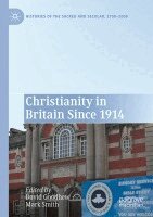 David Goodhew, Mark Smith - Christianity in Britain Since 1914, Häftad