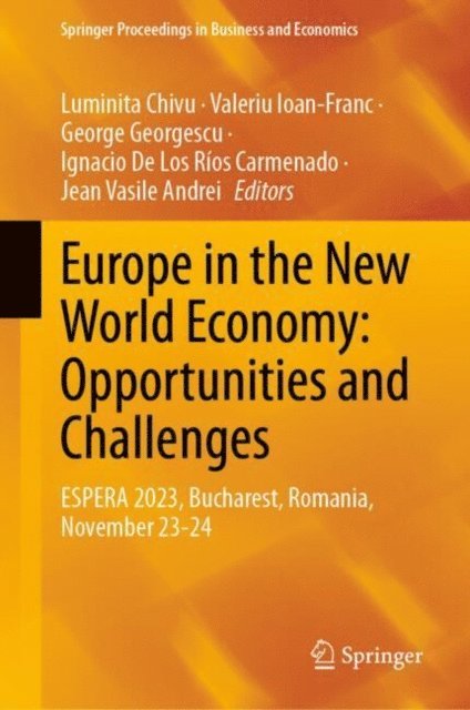 Jean Vasile Andrei, Ignacio De Los Rios Carmenado, George Georgescu, Valeriu Ioan-Franc, Luminita Chivu - Europe in the New World Economy: Opportunities and Challenges, E-bok