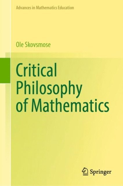 Ole Skovsmose - Critical Philosophy of Mathematics, E-bok