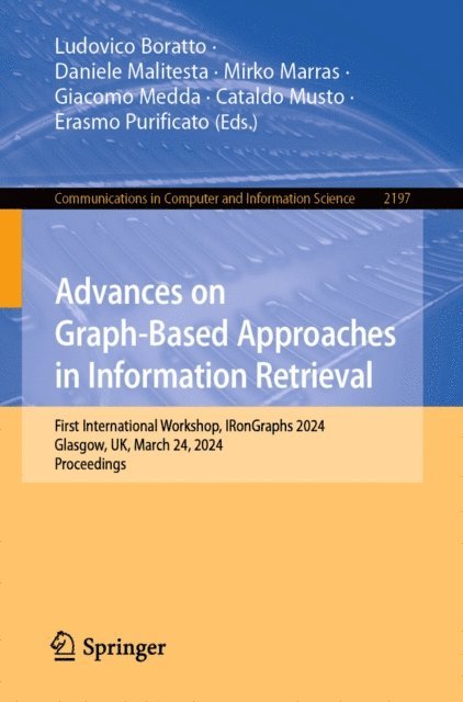 Erasmo Purificato, Cataldo Musto, Giacomo Medda, Mirko Marras, Daniele Malitesta, Ludovico Boratto - Advances on Graph-Based Approaches in Information Retrieval, E-bok
