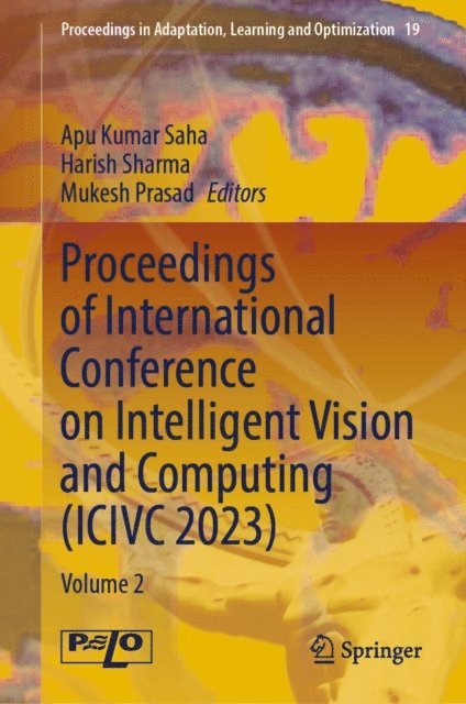 Mukesh Prasad, Harish Sharma, Apu Kumar Saha - Proceedings of International Conference on Intelligent Vision and Computing (ICIVC 2023), E-bok