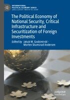 Jakub M. Godzimirski, Morten Skumsrud Andersen - Political Economy of National Security, Critical Infrastructure and Securitization of Foreign Investments, Häftad