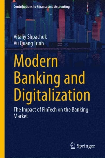 Vu Quang Trinh, Vitaliy Shpachuk - Modern Banking and Digitalization, E-bok