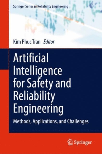 Kim Phuc Tran - Artificial Intelligence for Safety and Reliability Engineering, E-bok