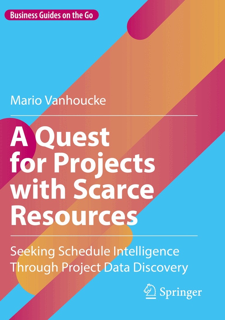 Mario Vanhoucke - Quest for Projects with Scarce Resources, Häftad