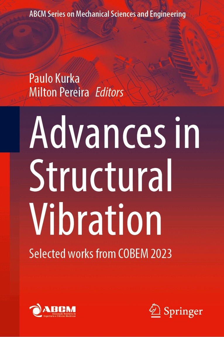 Paulo Kurka, Milton Pereira - Advances in Structural Vibration, Inbunden