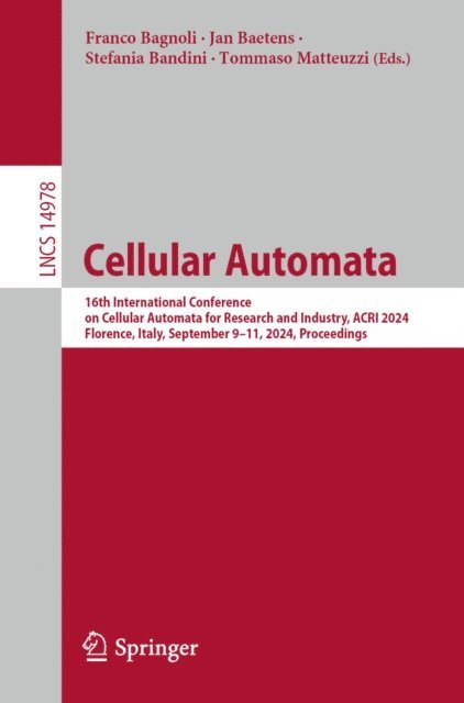 Tommaso Matteuzzi, Stefania Bandini, Jan Baetens, Franco Bagnoli - Cellular Automata, E-bok