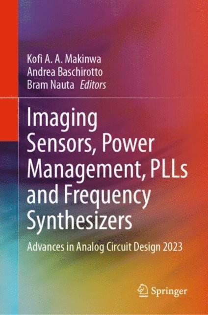 Bram Nauta, Andrea Baschirotto, Kofi A. A. Makinwa - Imaging Sensors, Power Management, PLLs and Frequency Synthesizers, E-bok