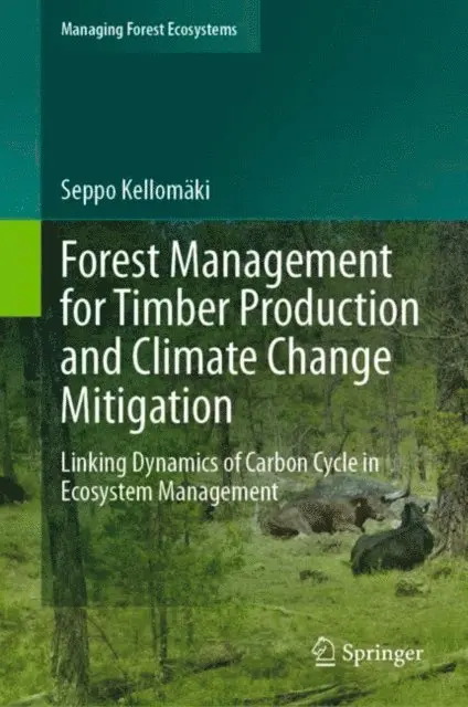 Seppo Kellomaki - Forest Management for Timber Production and Climate Change Mitigation, E-bok. Tillgänglighet: Lägg i varukorg