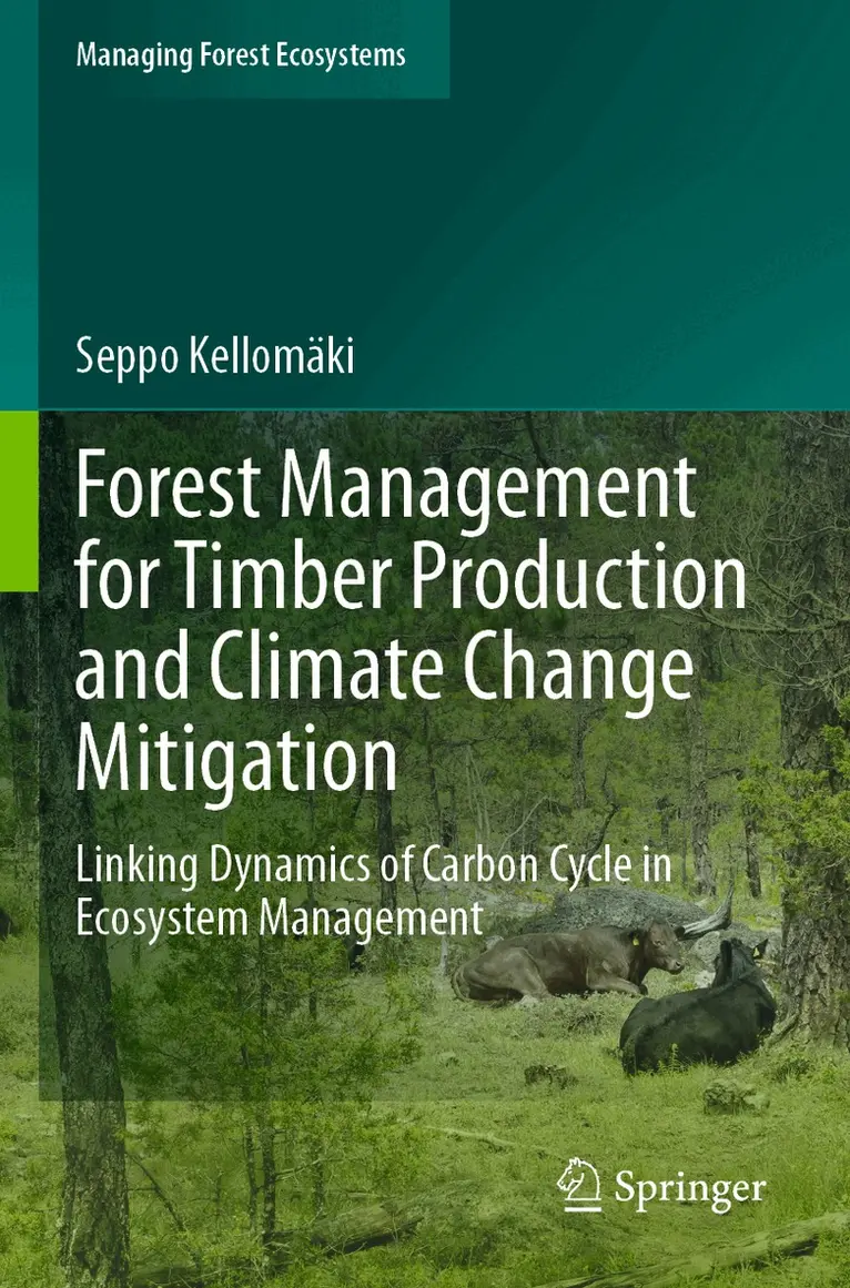 Seppo Kellomäki - Forest Management for Timber Production and Climate Change Mitigation, Häftad. Tillgänglighet: Lägg i varukorg