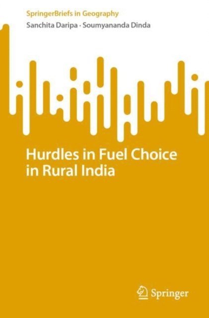 Soumyananda Dinda, Sanchita Daripa - Hurdles in Fuel Choice in Rural India, E-bok