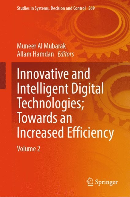 Allam Hamdan, Muneer Al Mubarak - Innovative and Intelligent Digital Technologies; Towards an Increased Efficiency, E-bok