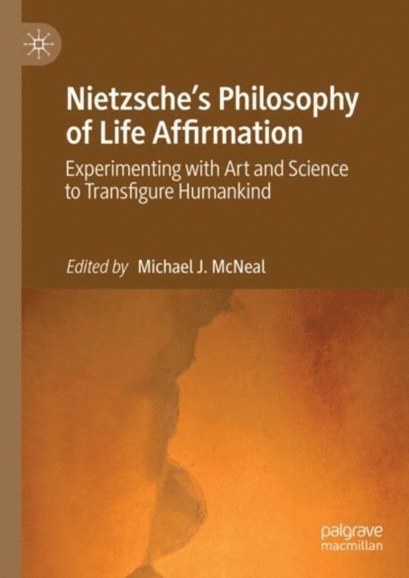 Michael J. McNeal - Nietzsche's Philosophy of Life Affirmation, E-bok