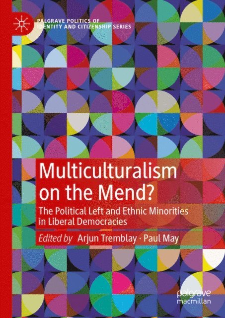 Paul May, Arjun Tremblay - Multiculturalism on the Mend?, E-bok