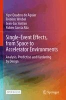 Ygor Quadros de Aguiar, Frédéric Wrobel, Jean-Luc Autran, Rubén García Alía - Single-Event Effects, from Space to Accelerator Environments, Häftad