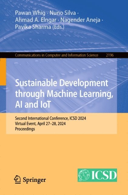 Pavika Sharma, Nagender Aneja, Ahmad A. Elngar, Nuno Silva, Pawan Whig - Sustainable Development through Machine Learning, AI and IoT, E-bok