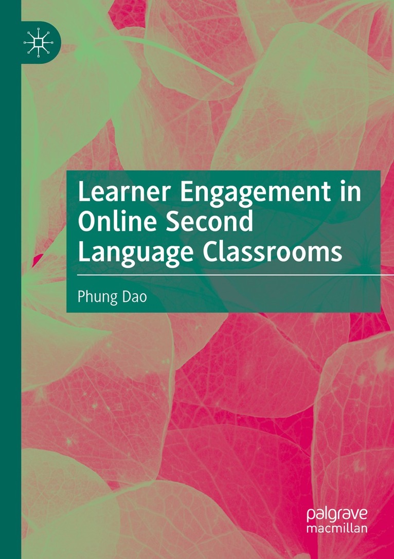 Phung Dao - Learner Engagement in Online Second Language Classrooms, Häftad. Tillgänglighet: Lägg i varukorg