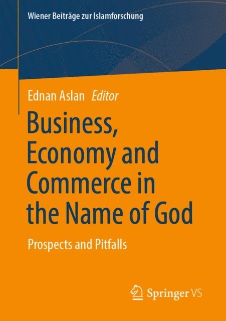 Ednan Aslan - Business, Economy and Commerce in the Name of God, E-bok