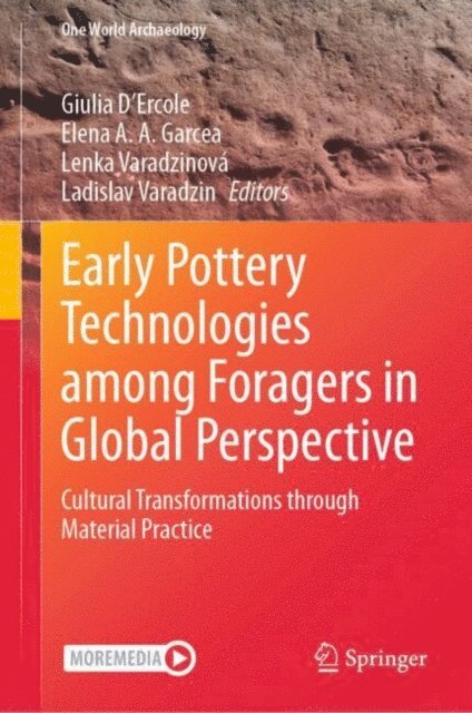Ladislav Varadzin, Lenka Varadzinova, Elena A. A. Garcea, Giulia D'Ercole - Early Pottery Technologies among Foragers in Global Perspective, E-bok