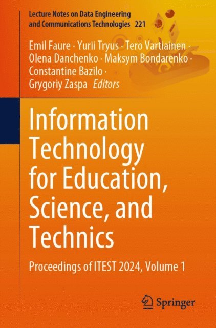 Grygoriy Zaspa, Constantine Bazilo, Maksym Bondarenko, Olena Danchenko, Tero Vartiainen, Yurii Tryus, Emil Faure - Information Technology for Education, Science, and Technics, E-bok