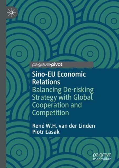 Piotr Lasak, Rene W.H. van der Linden - Sino-EU Economic Relations, E-bok